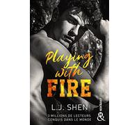 Playing with fire: Après le succès des sagas SINNERS et ALL SAINTS HIGH, L. J. Shen est de retour !