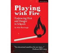 Playing with Fire: Embracing risk and danger in schools - [Version Originale] Inconnu (Auteur)