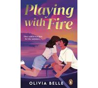 Playing with Fire this steamy new friends-with-benefits romance is the perfect summer read - Olivia Belle - Transworld digital - ebook (ePub) - Livre