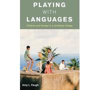 Playing With Languages: Children and Change in a Caribbean Village