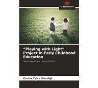 “Playing with Light” Project in Early Childhood Education: Teaching optics to young children
