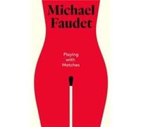 Playing with Matches by Michael Faudet Michael Faudet (Auteur)