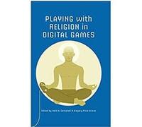 Playing With Religion in Digital Games Relié G