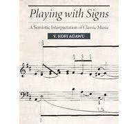Playing with Signs: A Semiotic Interpretation of Classic Music