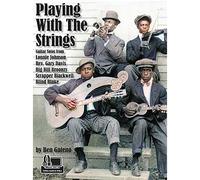 Playing With The Strings Guitar Solos From Blind Blake, Lonnie Johnson, Rev. Gary Davis, Big Bill Broonzy & Scrapper Blackwell