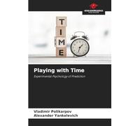 Playing with Time: Experimental Psychology of Prediction