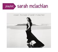 Sarah Mclachlan - Playlist: Closer: The Best Of Sarah Mclachlan [Cd]