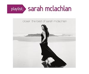 Playlist: Closer: The Best of Sarah McLachlan