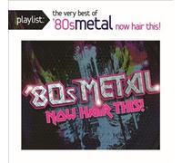 Playlist: The Very Best of '80s Metal: Now Hair This by Various [Audio CD] NEUF
