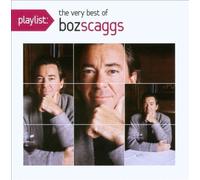 Playlist: The Very Best of Boz Scaggs by Boz Scaggs NEUF
