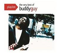 Playlist: The Very Best Of Buddy Guy