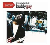 Playlist: The Very Best Of Buddy Guy