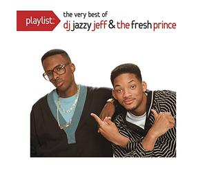 Playlist: The Very Best of DJ Jazzy Jeff & The Fresh Prince