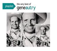 Playlist: The Very Best of Gene Autry