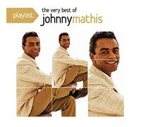 Johnny Mathis – Playlist : The Very Best of Johnny Mathis