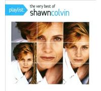 Playlist: The Very Best of Shawn Colvin by Shawn Colvin [CD] NEUF