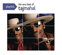 Mahal, Taj - Playlist: The Very Best of Taj Mahal