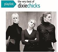 Playlist: The Very Best Of The Dixie Chicks