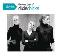 Playlist Very Best of The Dixie Chicks