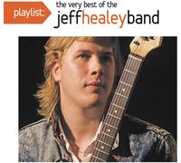 Playlist Very Best of The Jeff Healey Band