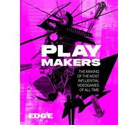 Playmakers The Making of the Most Influential Videogames of All Time - Edge Magazine - Welbeck - ebook (ePub) - Livre