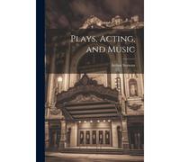 Plays, Acting, And Music
