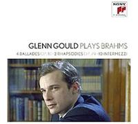 Glenn Gould – Plays Brahms: 4 Ballades Op. 10; 2 Rhapsodies Op. 79; 10 Intermezzi – Sony Music