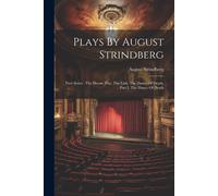 Plays By August Strindberg: First Series: The Dream Play, The Link, The Dance Of Death, Part I, The Dance Of Death