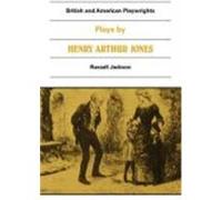 Plays by Henry Arthur Jones, British and American Playwrights, 1750-1920 Russell Jackson (Auteur)