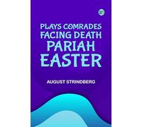 Plays Comrades; Facing Death; Pariah; Easter