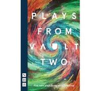 Plays from VAULT 2 (NHB Modern Plays) - [Livre en VO] Tristan Bernays, Sophie Leuner, Rebecca Walker, Brad Birch, Kenneth Emson, Jimmy Osborne (Auteur)