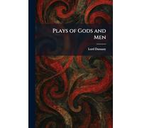 Plays of Gods and Men