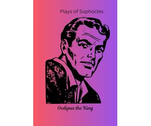 Plays of Sophocles: Oedipus the King