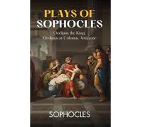 Plays Of Sophocles Oedipus The King, Oedipus At Colonus, Antigone