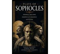 Plays of Sophocles: Oedipus the King Oedipus at Colonus Antigone