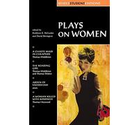 Plays on Women: A Chaste Maid in Cheapside, the Roaring Girl, Arden of Faversham, and a Woman Killed With Kindness