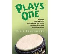 Plays One Adaugo Giddy Festival the Dawn of Full Moon Daring Destiny and Withered Thrust - Osita Ezenwanebe - Author Solutions Inc - Livre en Anglais Osita EzenwanebeOsita Ezenwanebe (Auteur)