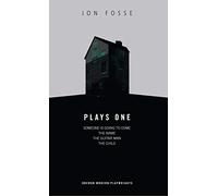 Plays One: Jon Fosse; Someone Is Going to Come/the Name/the Guitar Man/the Child