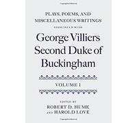 Plays, Poems, And Miscellaneous Writings Associated With George Villiers, Second Duke Of Buckingham