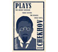 Plays: The Cherry Orchard, Three Sisters, the Seagull, Uncle Vanya