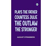 Plays the Father; Countess Julie; the Outlaw; the Stronger