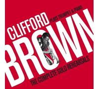 Plays Trumpet & Piano: Complete Solo Reharsals by CLIFFORD BROWN (2009-10-13)