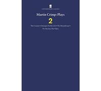 Martin Crimp – Martin Crimp Plays 2 : The Country, Attempts on Her Life, The Misanthrope
