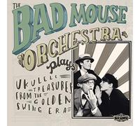 Bad Mouse Orchestra,the - Plays Ukulele Treasures from The Golden Swing Era [Import]