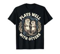 Plays Well with Otters T-Shirt