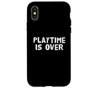Playtime is Over Citations Playtime is Over Meaning Coque pour iPhone X/XS