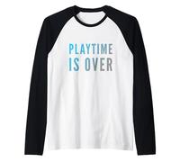 Playtime is Over Citations Playtime is Over Meaning Manche Raglan