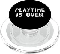 Playtime is Over Citations Playtime is Over Meaning PopSockets PopGrip pour MagSafe