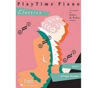 Playtime Piano Classics Level 1 by By composer Nancy Faber & By composer Randall Faber