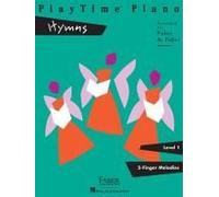 Playtime Piano: Hymns - Level 1 Faith-Based Faber Piano Method Book Christian Piano Sheet Music Songbook For Early Elementary Students Sunday School And Church Piano Repertoire